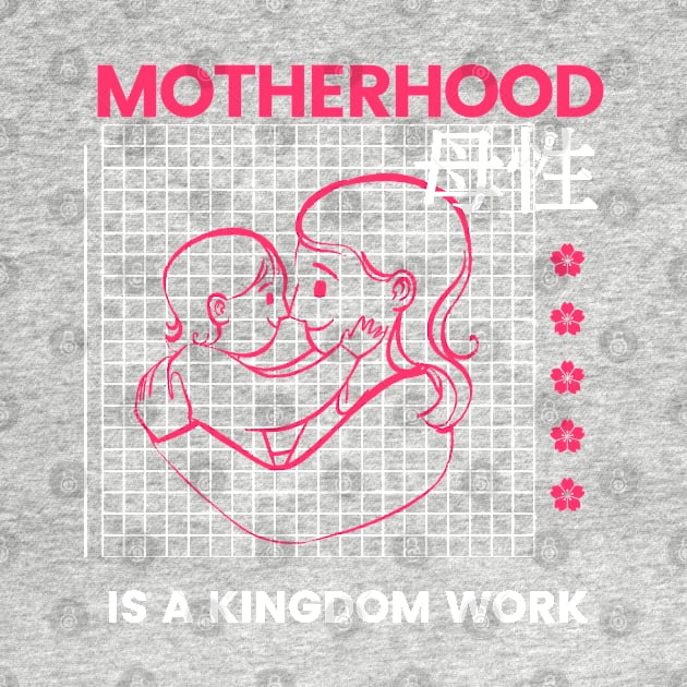 Motherhood is kingdom work by dudelinart